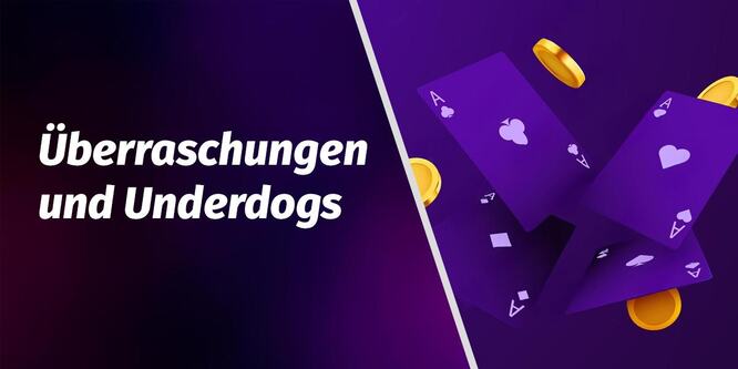 Überraschungen und Underdogs